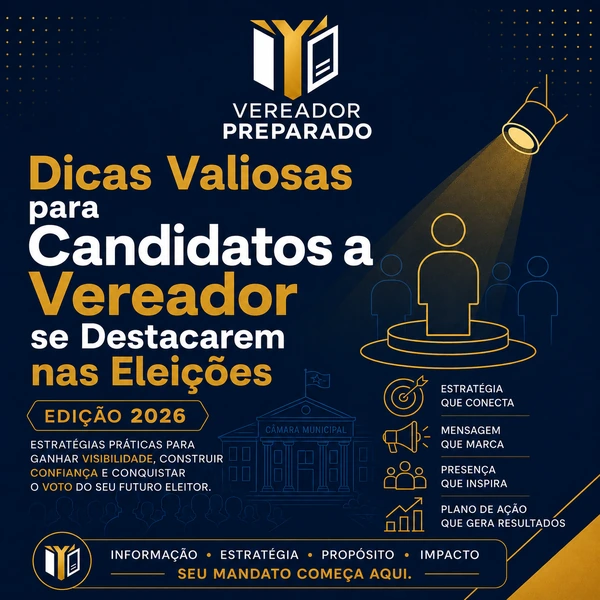 Dicas Valiosas para Candidatos a Vereador — Edição 2026